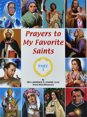 Prayers to My Favorite Saints (Part 1) - Lawrence G. Lovasik