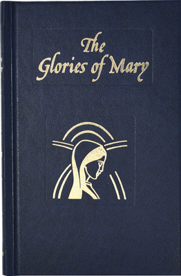 Glories of Mary: Explanation of the Hail Holy Queen - Saint Alphonsus Liguori