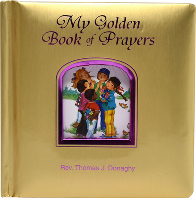 My Golden Book of Prayers - Thomas J. Donaghy