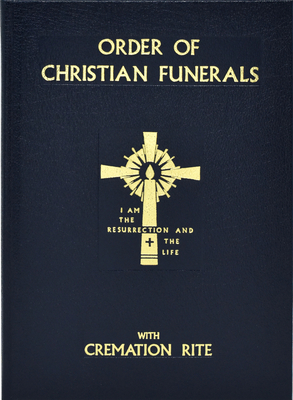 Order of Christian Funerals: With Cremation Rite - International Commission On English In T