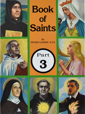 Book of Saints (Part 3): Super-Heroes of God - Lawrence G. Lovasik