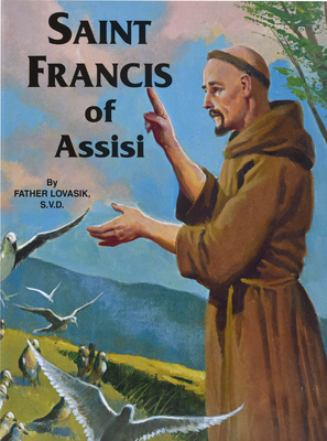 Saint Francis of Assisi - Lawrence G. Lovasik