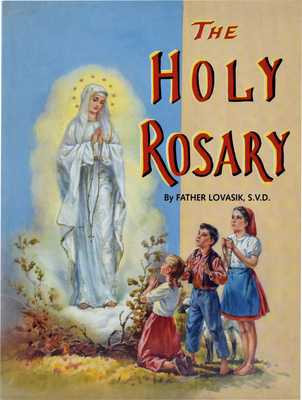 The Holy Rosary - Lawrence G. Lovasik