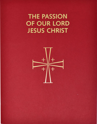 Passion of Our Lord Jesus Christ: Arranged for Proclamation by Several Ministers: In Accord with the 1998 Lectionary for Mass - Confraternity Of Christian Doctrine