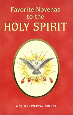 Favorite Novenas to the Holy Spirit: Arranged for Private Prayer - Lawrence G. Lovasik