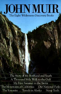 John Muir: The Eight Wilderness Discovery Books - John Muir