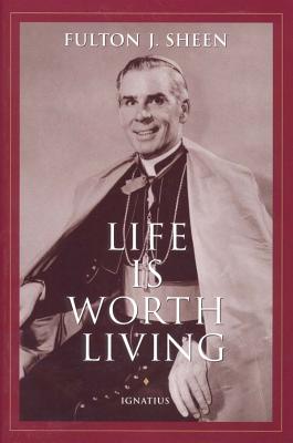 Life Is Worth Living - Archbishop Fulton J. Sheen