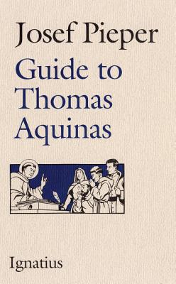 Guide to Thomas Aquinas - Josef Pieper