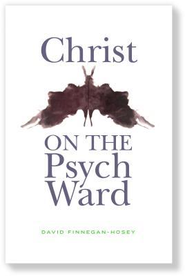 Christ on the Psych Ward - David Finnegan-hosey