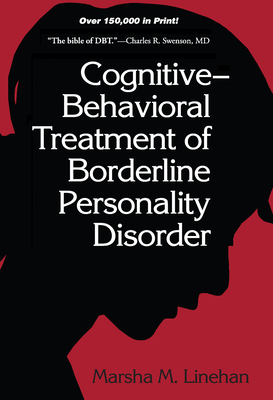 Cognitive-Behavioral Treatment of Borderline Personality Disorder - Marsha M. Linehan