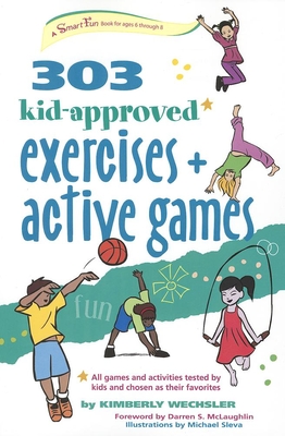 303 Kid-Approved Exercises and Active Games - Kimberly Wechsler