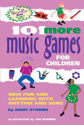 101 More Music Games for Children: More Fun and Learning with Rhythm and Song - Jos Hoenen