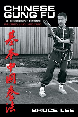 Chinese Gung Fu: The Philosophical Art of Self Defense - Bruce Lee