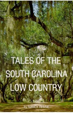 Tales of the South Carolina Low Country - Nancy Rhyne