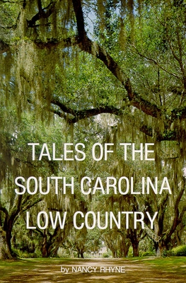 Tales of the South Carolina Low Country - Nancy Rhyne