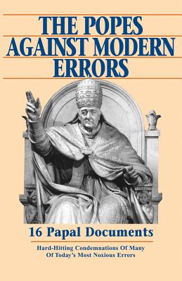 Popes Against Modern Errors: 16 Famous Papal Documents - Tan Books
