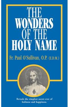 Coperta cărții 'The Wonders of the Holy Name - Paul O'sullivan'