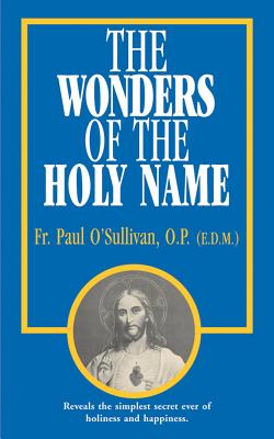 The Wonders of the Holy Name - Paul O'sullivan