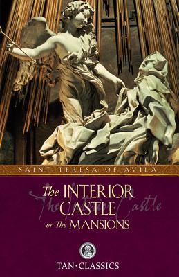 The Interior Castle: Or the Mansions - St Teresa Of Avila
