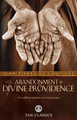 Abandonment to Divine Providence - Fr Jean-pierre De Caussade