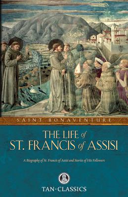 The Life of St. Francis of Assisi - St Bonaventure