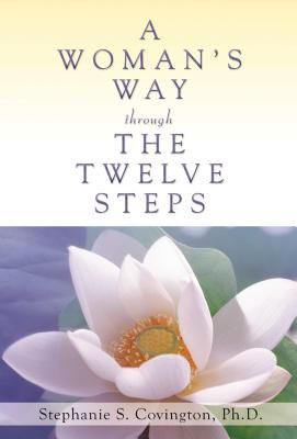 A Woman's Way Through the Twelve Steps - Stephanie S. Covington