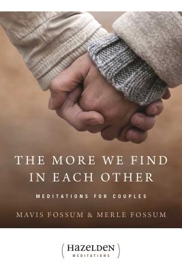 The More We Find in Each Other: Meditations for Couples - Mavis Fossum