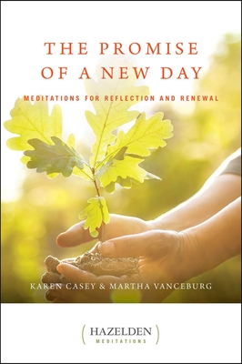 The Promise of a New Day: A Book of Daily Meditations - Karen Casey