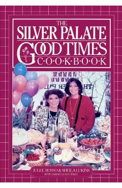 The Silver Palate Good Times Cookbook - Sheila Lukins
