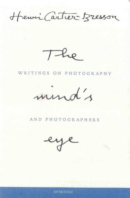 Henri Cartier-Bresson: The Mind's Eye: Writings on Photography and Photographers - Henri Cartier-bresson