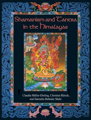 Shamanism and Tantra in the Himalayas - Claudia Muller-ebeling