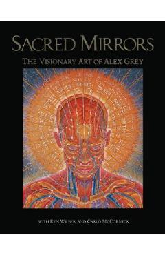 Poza produsului Sacred Mirrors: The Visionary Art of Alex Grey - Alex Grey