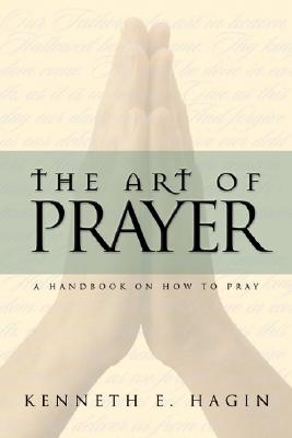 The Art of Prayer - Kenneth E. Hagin