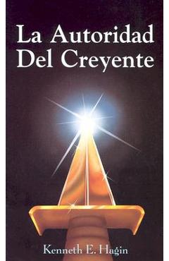 Coperta cărții 'La Autoridad del Creyente (the Beliver's Authority) - Kenneth E. Hagin'