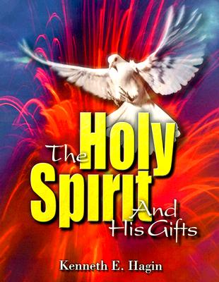 The Holy Spirit and His Gifts - Kenneth E. Hagin