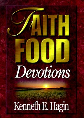 Faith Food Devotions - Kenneth E. Hagin