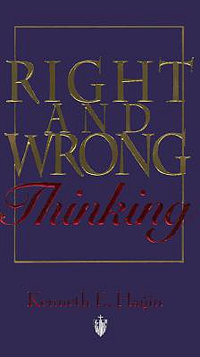 Right and Wrong Thinking - Kenneth E. Hagin