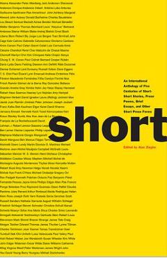 Coperta cărții 'Short: An International Anthology of Five Centuries of Short-Short Stories, Prose Poems, Brief Essays, and Other Short'