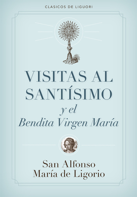 Visitas Al Sant�simo - Alfonso De Ligorio