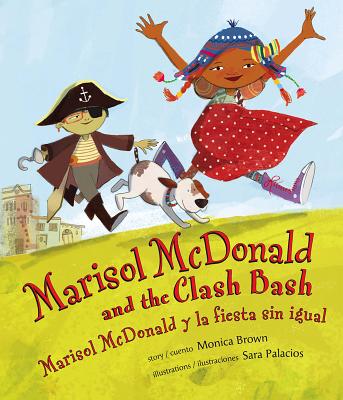 Marisol McDonald and the Clash Bash: Marisol McDonald y La Fiesta Sin Igual - Monica Brown