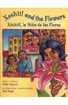 Coperta cărții 'Xochitl and the Flowers: X�chitl, La Ni�a de Las Flores - Jorge Argueta'