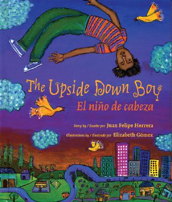 The Upside Down Boy: El Ni�o de Cabeza - Juan Herrera