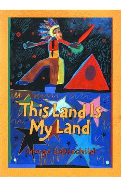 Coperta cărții 'This Land Is My Land - George Littlechild'