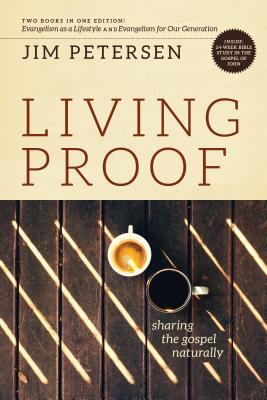Living Proof: Sharing the Gospel Naturally - Jim Petersen