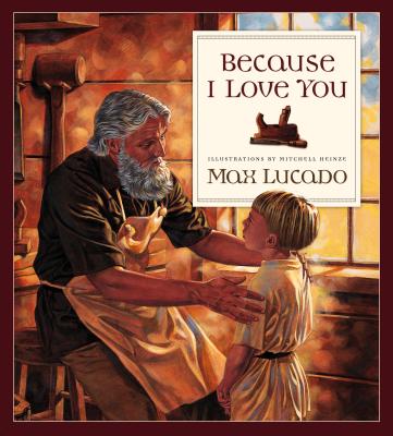 Because I Love You - Max Lucado