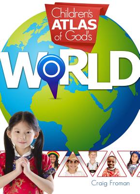 Children's Atlas of God's World - Craig Froman