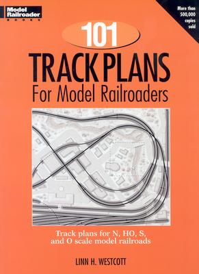 101 Track Plans for Model Railroaders - Linn Westcott