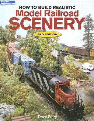How to Build Realistic Model Railroad Scenery - Dave Frary