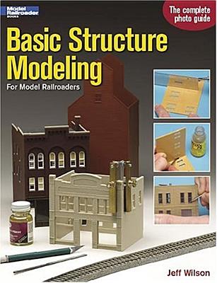 Basic Structure Modeling for Model Railroaders - Jeff Wilson
