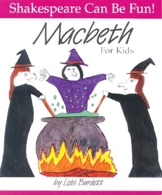 Macbeth for Kids - Lois Burdett